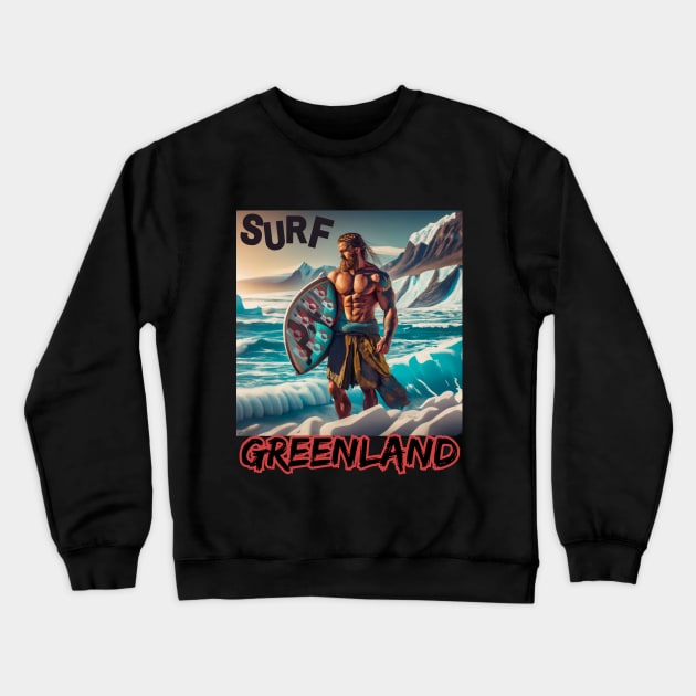SURFING SAFARI GREENLAND Funny VIKING Curl Shooters Crewneck Sweatshirt by SailorsDelight